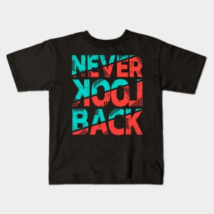 Never Look Back Kids T-Shirt